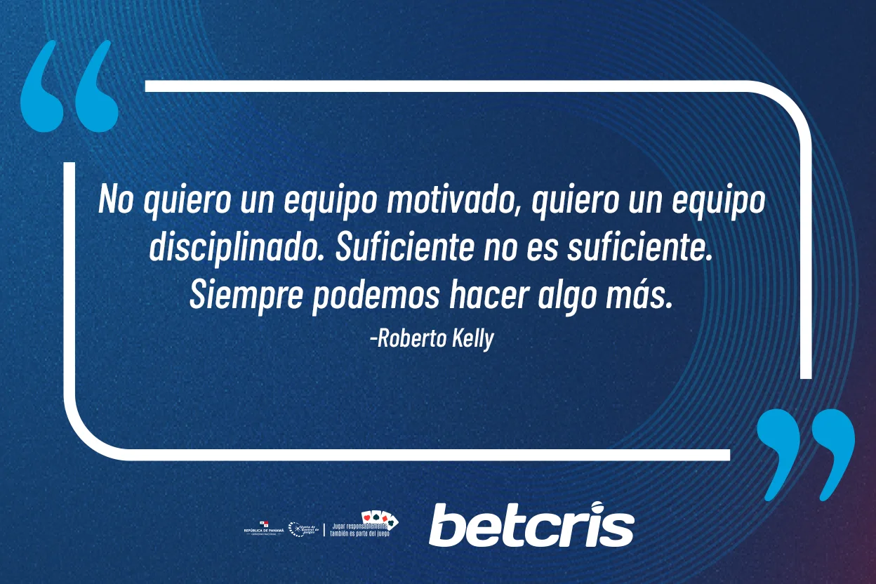 Frase de Roberto Kelly: «No quiero un equipo motivado, quiero un equipo disciplinado. Suficiente no es suficiente. Siempre podemos hacer algo más».